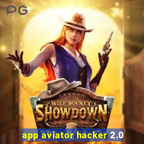 app aviator hacker 2.0